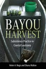 Bayou Harvest - Helen A. Regis ; Shana Walton - 9781496849076