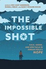 The Impossible Shot - Eric Gary Anderson ; Russell Meeuf ; Nancy McGuire Roche - 9781496864659