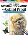 How to Draw Photorealistic Animals with Colored Pencil - Irodoreal - 9781497206762