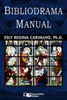 Bibliodrama Manual - Esly Regina Carvalho Ph. D. - 9781497384255