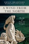 A Wind from the North - Ernle Bradford - 9781497617094