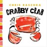 Crabby Crab - Chris Raschka - 9781497638624