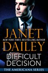 Difficult Decision - Janet Dailey - 9781497639478