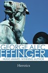 Heroics - George Alec Effinger - 9781497640085