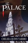 The Palace - YARBRO,  Chelsea Quinn - 9781497640696