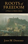 Roots of Freedom - John W. Danford - 9781497648906