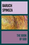 The Book of God - Baruch Spinoza - 9781497675797
