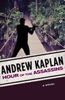Hour of the Assassins - Andrew Kaplan - 9781497677937