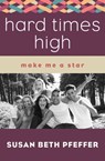 Hard Times High - Susan Beth Pfeffer - 9781497682887
