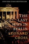 The Last Jews in Berlin - Leonard Gross - 9781497689381