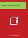 Rightly Dividing The Word - Clarence Larkin - 9781497926455