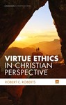 Virtue Ethics in Christian Perspective - Robert C. Roberts - 9781498207980