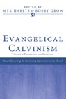 Evangelical Calvinism - Myk (Carey Baptist College Habets ; Bobby Grow - 9781498209090
