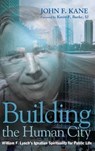 Building the Human City - KANE,  John F. - 9781498239141