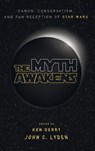 The Myth Awakens - Ken Derry ; John C Lyden - 9781498246279