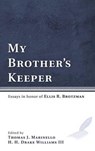 My Brother's Keeper - MARINELLO,  Thomas J ; Williams, H H Drake - 9781498253949