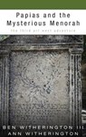 Papias and the Mysterious Menorah - WITHERINGTON,  Ben III - 9781498256254