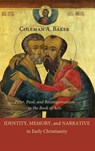 Identity, Memory, and Narrative in Early Christianity - BAKER,  Coleman A. - 9781498256544