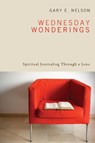 Wednesday Wonderings - NELSON,  Gary E - 9781498265232