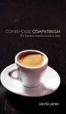 Coffeehouse Compatibilism - LAHM,  David S - 9781498265423