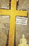 Buddhism in the Light of Christ - Esther Baker - 9781498269148