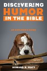 Discovering Humor in the Bible - Howard R Macy - 9781498292610