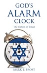 God's Alarm Clock - Mark T Frost - 9781498461214