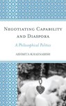 Negotiating Capability and Diaspora - Ashmita Khasnabish - 9781498532303