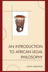 An Introduction to African Legal Philosophy - John Murungi - 9781498556477