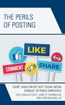 The Perils of Posting - Paul Douglas Foote ; James R. Harrington ; John McCaskill - 9781498588928