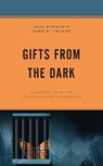 Gifts from the Dark - Joni Schwartz ; John R. Chaney - 9781498591706