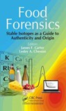 Food Forensics - JAMES F. (QUEENSLAND HEALTH FORENSIC AND SCIENTIFIC SERVICES,  Coopers Plains, Australia) Carter ; Lesley A. Chesson - 9781498741729