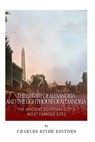 The Library of Alexandria and the Lighthouse of Alexandria: The Ancient Egyptian City's Most Famous Sites - Charles River - 9781499374520