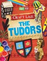 Craft Like the Tudors - POWELL,  Jillian - 9781499433715