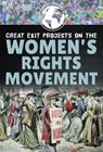 Great Exit Projects on the Women?s Rights Movement - BRYAN,  Bethany - 9781499440546