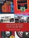 100 Essential Dub Albums - David Furgess - 9781499559378