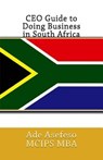 CEO Guide to Doing Business in South Africa - Ade Asefeso McIps Mba - 9781499584059