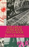 The Great Punk Rock Trivia Book - David Furgess - 9781499686227
