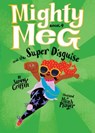 Mighty Meg 4: Mighty Meg and the Super Disguise - Sammy Griffin - 9781499808490