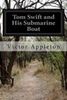 Tom Swift and His Submarine Boat - Victor Appleton - 9781500213343