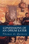 Confessions of an Opium Eater - QUINCEY,  Thomas de - 9781500269111