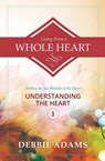 Living from a Whole Heart - ADAMS,  Debbie - 9781500277505