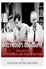 Hollywood's Odd Couple: The Lives of Jack Lemmon and Walter Matthau - Charles River - 9781500549411