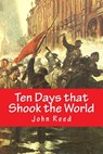 Ten Days That Shook the World - REED,  John - 9781500562960