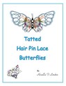 Tatted Hair Pin Lace Butterflies - Rozella Florence Linden - 9781500713348