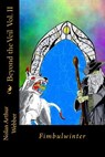 Beyond the Veil Vol II - WEBBER,  Nolan Arthur - 9781500906566