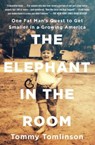 The Elephant in the Room - Tommy Tomlinson - 9781501111631