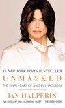 Unmasked: The Final Years of Michael Jackson - Ian Halperin - 9781501115493
