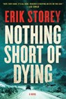 Nothing Short of Dying - STOREY,  Erik - 9781501124143