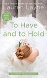 To Have and to Hold - Lauren Layne - 9781501135132